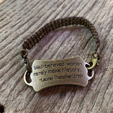 Load image into Gallery viewer, “Well-behaved women rarely make history” Metal Link Bracelet